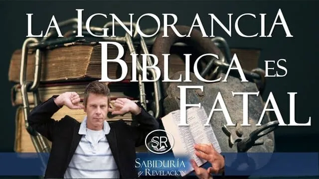 LA IGNORANCIA BÍBLICA ES FATAL - sabiduriayrevelacionoficial.com